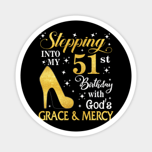 Stepping Into My 51st Birthday With God's Grace & Mercy Bday Magnet